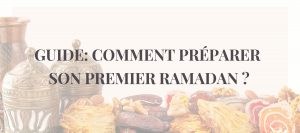 Comment bien préparer son premier ramadan : Conseil