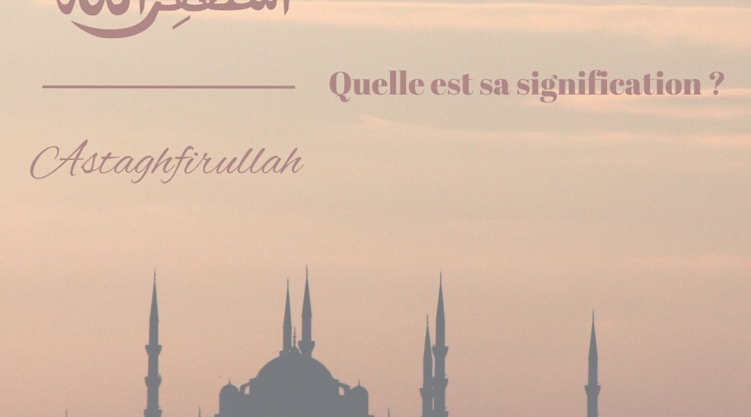 Astaghfirullah, signification