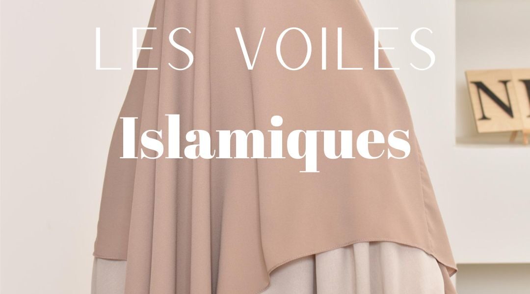 les différents voiles islamiques